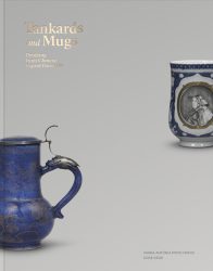 Tankards and Mugs: Drinking from Chinese Export Porcelain