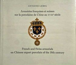 Armoiries Françaises et Suisses sur la Porcelaine de Chine au XVIIIe siècle