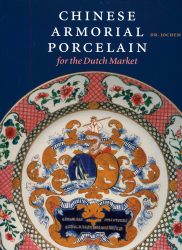 Chinese Armorial Porcelain for the Dutch Market