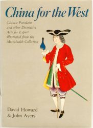 China for the West: Chinese Porcelain and Other Decorative Arts for Export Illustrated from the Mottahedeh Collection China for the West: Chinese Porcelain and Other Decorative Arts for Export Illustrated from the Mottahedeh Collection