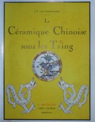 La Céramique Chinoise sous les Ts’ing – 1644-1851