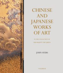 Chinese and Japanese Works of Art in the Collection of Her Majesty The Queen (Volume III)