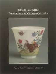 Designs as signs: Decoration and Chinese ceramics: Percival David Foundation of Chinese Art