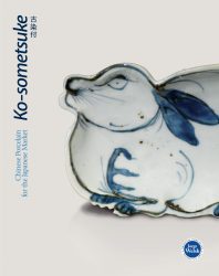 Ko-sometsuke: Chinese Porcelain for the Japanese Market